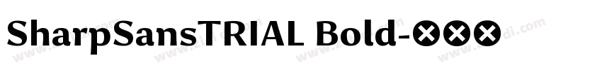 SharpSansTRIAL Bold字体转换